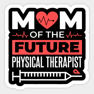 Physical Therapist Mom For Future Physical Therapist Mother Sticker